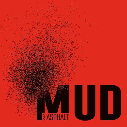 Mud and Asphalt